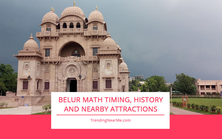 Belur Math Timing, History and Nearby Attractions